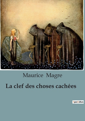 La clef des choses cachées: Les secrets de l'âm... [French] B0C535D6TR Book Cover