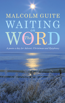 Waiting on the Word: A Poem a Day for Advent, C... 1786225506 Book Cover