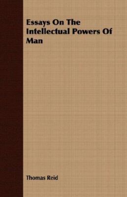 Essays on the Intellectual Powers of Man 1406703567 Book Cover