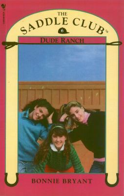 Saddle Club Book 6: Dude Ranch 0553822640 Book Cover