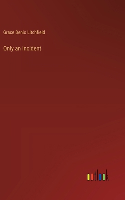 Only an Incident 3385331099 Book Cover