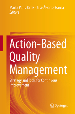 Action-Based Quality Management: Strategy and T... 3319064525 Book Cover