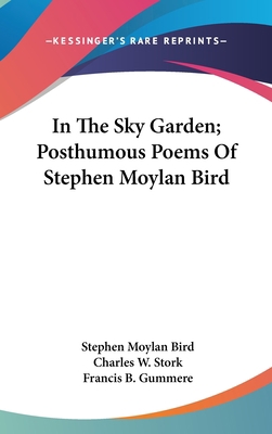In The Sky Garden; Posthumous Poems Of Stephen ... 0548419434 Book Cover