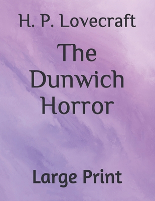 The Dunwich Horror: Large Print B08JL5CNN9 Book Cover