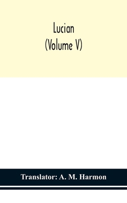 Lucian (Volume V) 9354153526 Book Cover