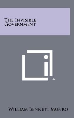 The Invisible Government 1258330067 Book Cover