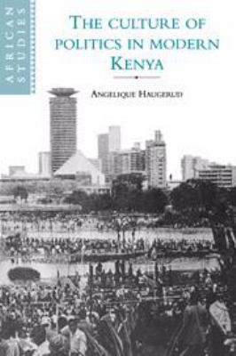 The Culture of Politics in Modern Kenya 1139166697 Book Cover