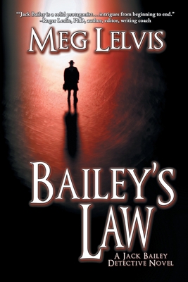 Bailey's Law: A Jack Bailey Novel 1612967728 Book Cover