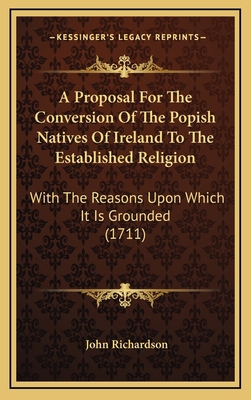 A Proposal For The Conversion Of The Popish Nat... 1168744806 Book Cover