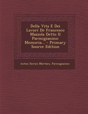 Della Vita E Dei Lavori de Francesco Mazzola De... [Italian] 1293695548 Book Cover