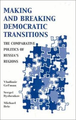 Making and Breaking Democratic Transitions: The... 0742525600 Book Cover
