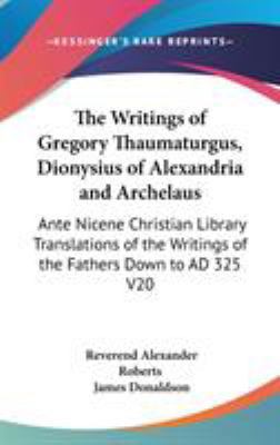 The Writings of Gregory Thaumaturgus, Dionysius... 0548021856 Book Cover