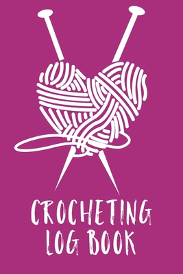 Crocheting Log Book: Hobby Projects DIY Craft P... 1636051545 Book Cover