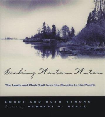 Seeking Western Waters: The Lewis and Clark Tra... 0875952453 Book Cover