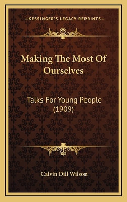 Making The Most Of Ourselves: Talks For Young P... 1167107535 Book Cover