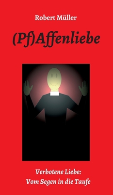 (Pf)Affenliebe: Verbotene Liebe: Vom Segen in d... [German] 3749777616 Book Cover