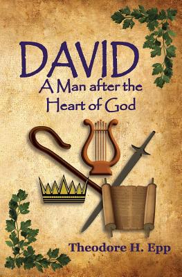 David: A Man After the Heart of God 1939110025 Book Cover