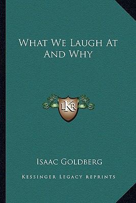 What We Laugh At And Why 1163138967 Book Cover