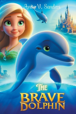 The Brave Dolphin B0CYXM5BHP Book Cover