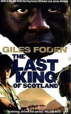 The Last King of Scotland. Giles Foden 0571232884 Book Cover