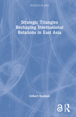 Strategic Triangles Reshaping International Rel... 1032283122 Book Cover