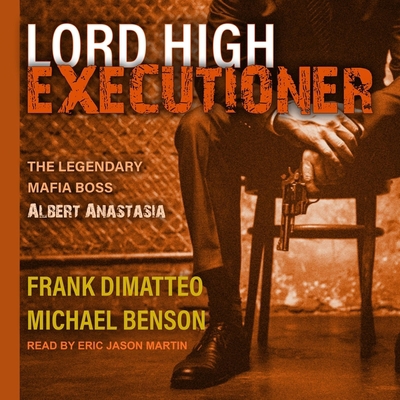 Lord High Executioner: The Legendary Mafia Boss... 1665202505 Book Cover