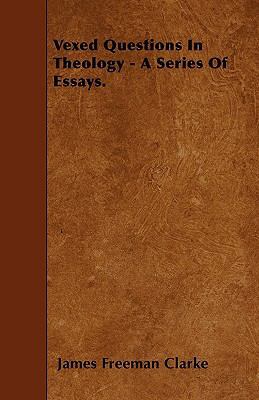 Vexed Questions In Theology - A Series Of Essays. 1446007987 Book Cover