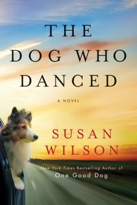 The Dog Who Danced. Susan Wilson 1250011809 Book Cover