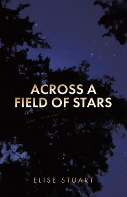 Across a Field of Stars 0228817595 Book Cover