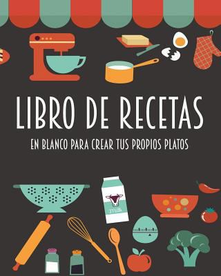 Libro de recetas en blanco para crear tus propi... 1519646267 Book Cover