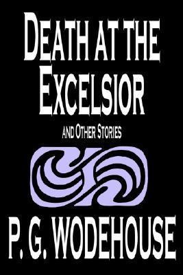 Death at the Excelsior and Other Stories by P. ... 0809598353 Book Cover