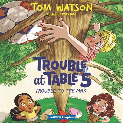 Trouble at Table 5 #5: Trouble to the Max 1799953807 Book Cover