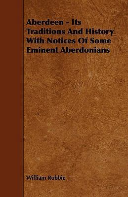 Aberdeen - Its Traditions And History With Noti... 1444690612 Book Cover