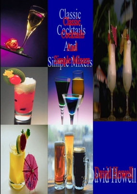 Classic Cocktails and Simple mixers 129182832X Book Cover