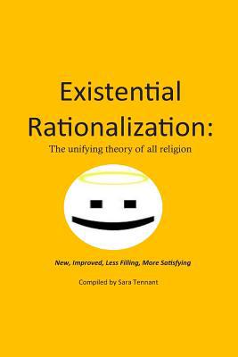 Existential Rationalization: The unified theory... 1499130147 Book Cover
