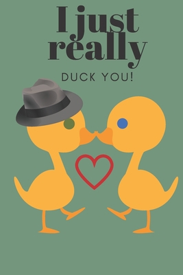 I Just Really Duck You!: Sweetest Day, Valentin... 1696963508 Book Cover