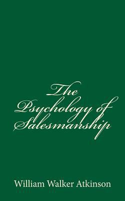 The Psychology of Salesmanship 1539939065 Book Cover