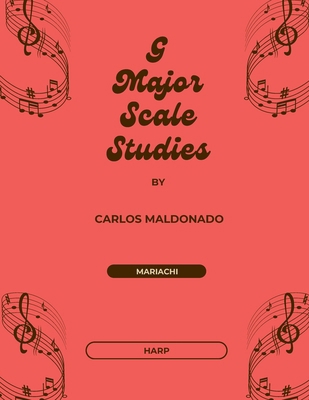 G Major Scale Studies Harp: A Mariachi Classroo... 1965005209 Book Cover