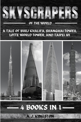 Skyscrapers Of The World: A Tale Of Burj Khalif... 1839384719 Book Cover