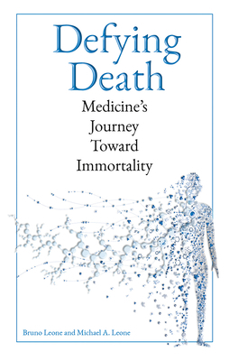 Defying Death: Medicine's Journey Toward Immort... 1678205141 Book Cover