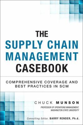 The Supply Chain Management Casebook: Comprehen... 0134770900 Book Cover