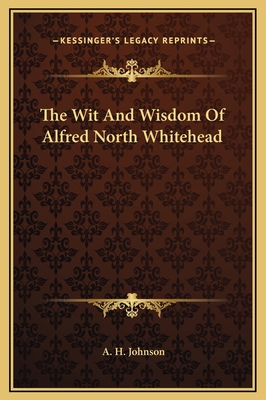 The Wit And Wisdom Of Alfred North Whitehead 1169248896 Book Cover