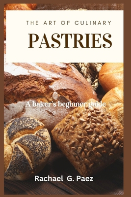 The Art of Culinary Pastries: A baker's beginne...            Book Cover