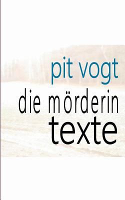 Die Mörderin: Texte [German] 3738646469 Book Cover