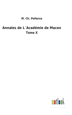 Annales de L´Académie de Macon: Tome X [French] 3752474297 Book Cover