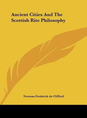 Ancient Cities and the Scottish Rite Philosophy 1161557970 Book Cover