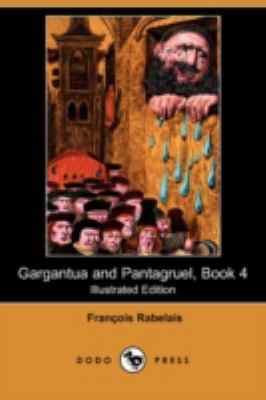 Gargantua and Pantagruel, Book 4 (Illustrated E... 1406577359 Book Cover