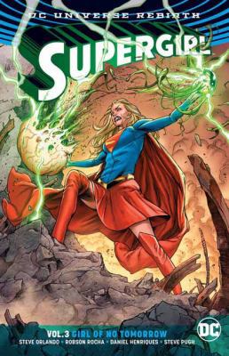 Supergirl Vol. 3: Girl of No Tomorrow (Rebirth) 1401278248 Book Cover