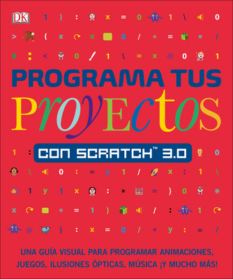 Programa Tus Proyectos Con Scratch 3.0: Una Gu?... [Spanish] 1465497986 Book Cover