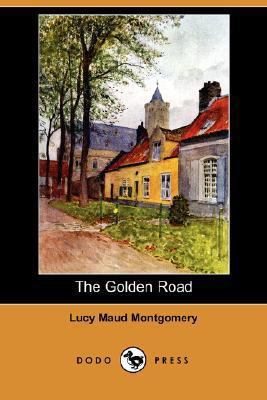 The Golden Road (Dodo Press) 1406564044 Book Cover